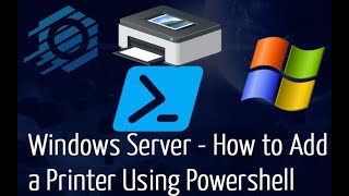 Windows Server  How to Add a Printer Using Powershell [upl. by Stephanus630]