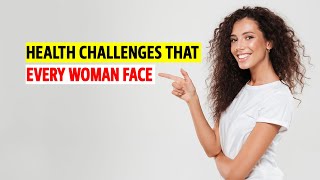 Common diseases and Health challenges for Women [upl. by Nnylg]