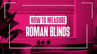 How to Measure for Roman Blinds  247 Blinds [upl. by Razid941]