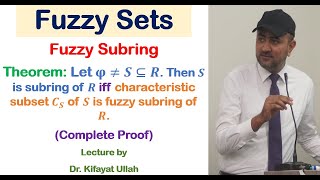 Fuzzy Sets  More on Fuzzy Subrings Part 1  Classroom Lecture by Dr Kifayat Ullah [upl. by Atsiuqal]