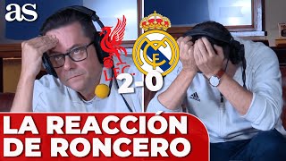 El SUFRIMIENTO de RONCERO en el LIVERPOOL  REAL MADRID 20 DRAMA TOTAL  REACCIÓN RONCERO [upl. by Jordan605]