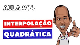 INTERPOLAÇÃO POLINOMIAL QUADRÁTICA  04 [upl. by Ybbob507]