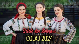 Fetele din Botoșani  COLAJ 2024 [upl. by Aldwin]