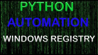 How to Automate WINDOWS REGISTRY using python [upl. by Yticilef]