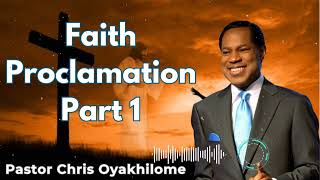 Faith Proclamation Part 1  Pastor Chris Oyakhilome [upl. by Yemane770]