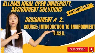 code 1421AIOU SOLVED ASSIGNMENT2AiouAutumn 2023Introduction to environment BA2023 aiou [upl. by Ennahs]