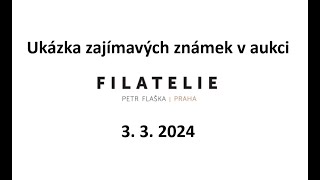 Zajímavé známky Aukce Filatelie Flaška 3 3 2024 Radek Novák [upl. by Gil]