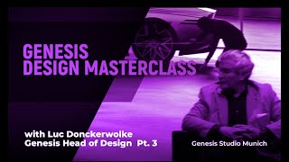 GENESIS Design Philosophy Masterclass with Luc Donckerwolke  Genesis Studio Munich Pt 3 [upl. by Airuam860]