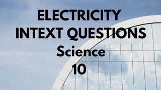 ELECTRICITY INTEXT QUESTIONS CLASS 10 SCIENCE [upl. by Liahus]