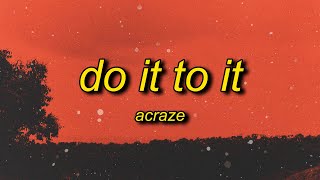 ACRAZE  Do It To It Lyrics ft Cherish  bounce with it drop wit it lean wit [upl. by Attesor]