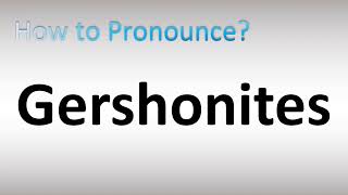 How to Pronounce Gershonites [upl. by Howenstein957]