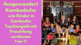 Ausgewandert Kambodscha wie Kinder mit Froschfang ihr Taschengeld verdienen [upl. by Leuqar]