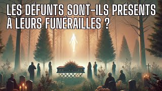 Les Âmes Nous ObserventElles Pendant Les Funérailles [upl. by Anigue976]