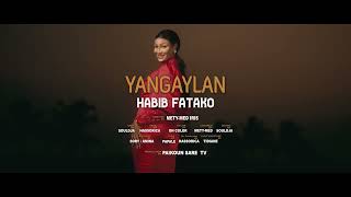 HABIB FATAKO YANGAYLAN Clip OFFICIEL 2024 [upl. by Ezzo]