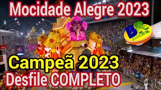 Mocidade Alegre Campeã 2023 Desfile COMPLETO HD [upl. by Karlie504]