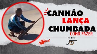 CANHÃO LANÇA CHUMBADA  Como Fazer  Dicas de Pesca 18 [upl. by Robinette179]