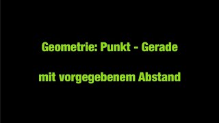 Geometrie Punkt  Gerade mit vorgegebenem Abstand [upl. by Lleksah]