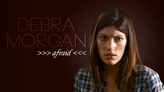 afraid  debra morgan [upl. by Ardnuassak652]