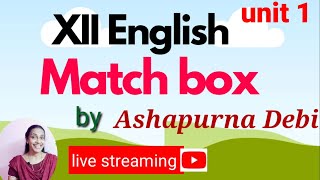 Match Box By Ashapurna Debi XII English [upl. by Aititil]