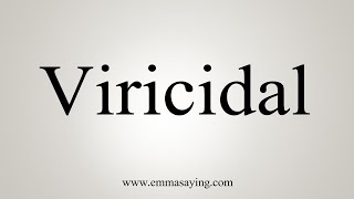 How To Say Viricidal [upl. by Yetsirhc879]