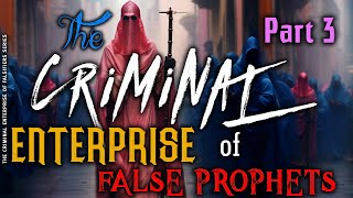 The Criminal Enterprise of FalseProphets Part 3 Spirituality God Christian Satan Lie Church [upl. by Kevan]