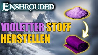 Violetter Stoff und Mauvein herstellen in Enshrouded Patch 4 [upl. by Akehsay]