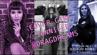 HAUS OF ROMA INTERVIEW Our August Cover Girl is the amazing makeup artist Jennifer from DragDreams [upl. by Eirrab]