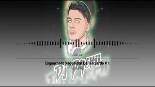 Enganchado Reggaeton Del Recuerdo  1 DJ P4CHII [upl. by Nivalc864]