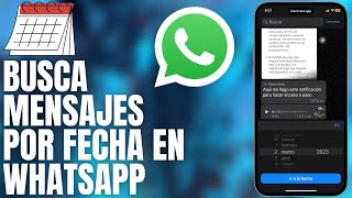 🟢Cómo Buscar MENSAJES de WhatsApp por Fecha Específica Ahorra Tiempo [upl. by Silvan]