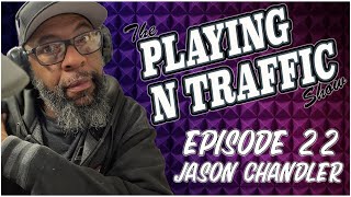 Playing N Traffic  Episode 22 [upl. by Lynnelle]