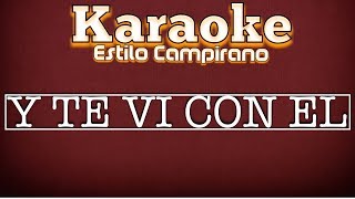 Y Te Vi Con El  KARAOKE  Estilo Campirano [upl. by Idna206]