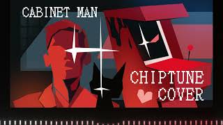 CABINET MAN  Chiptune Cover [upl. by Ameh]