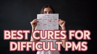 BEST CURES For PMS [upl. by Gelasias]