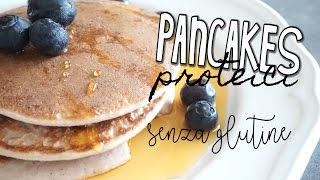 PANCAKES PROTEICI SENZA GLUTINE SOLO 3 INGREDIENTI [upl. by Pride]