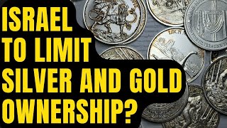 Israel to Limit Gold and Silver Ownership [upl. by Milty]