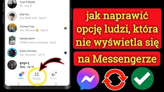 Jak naprawić problem z brakiem wyświetlania opcji osób w Messengerze w 2024 r [upl. by Ennaeirb]