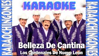 KARAOKE  Cardenales De Nuevo León  Belleza De Cantina [upl. by Dorcus126]