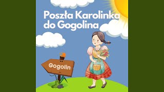 Poszła Karolinka do Gogolina [upl. by Huldah]