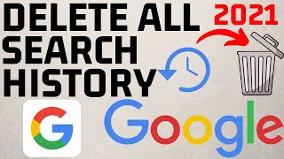 How to Delete All Google Search History  2021 [upl. by Hime]