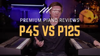 🎹Yamaha P45 vs Yamaha P125 Digital Piano Comparison  Are They Still Worth Buying🎹 [upl. by Arlyne]