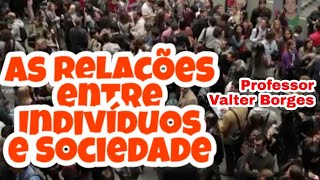 A relação entre Indivíduo e Sociedade  Humanidades [upl. by Mark]