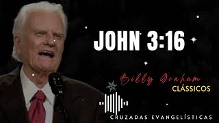 Billys Sermons  John 316  BillyGraham God Jesus Christ [upl. by Reamy]