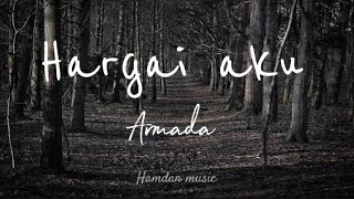 hargai aku  Armada  lirik lagu  playlist mix 🎼🎵 Hamdan music [upl. by Sanjay258]