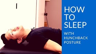 How to Improve Hunchback Posture While You Sleep 2018 the Best Sleeping Position [upl. by Anividul655]