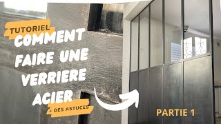 Comment faire une verrière acier  partie 1 [upl. by Naejamron]