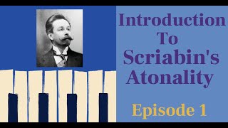 Introduction to Scriabins Atonality [upl. by Carlene]