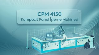 CPM 4150  Kompozit Panel İşleme Makinesi [upl. by Airamak753]