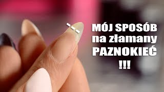 Mój Sposób na ZŁAMANY PAZNOKIEĆ  jak go uratować [upl. by Woodsum695]