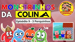 Os Monstrinhos da Colina Encontram os Três Porquinhos 🐷 Ep 9 [upl. by Alber]