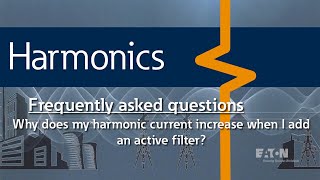 63  Why does my harmonic current increase when I add an active harmonic filter [upl. by Willman]